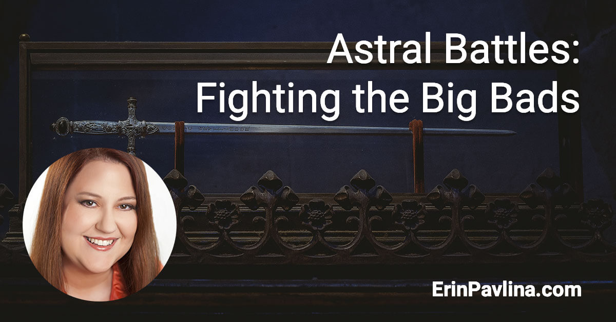Astral-Battles-Fighting-the-Big-Bads-by-Erin-Pavlina