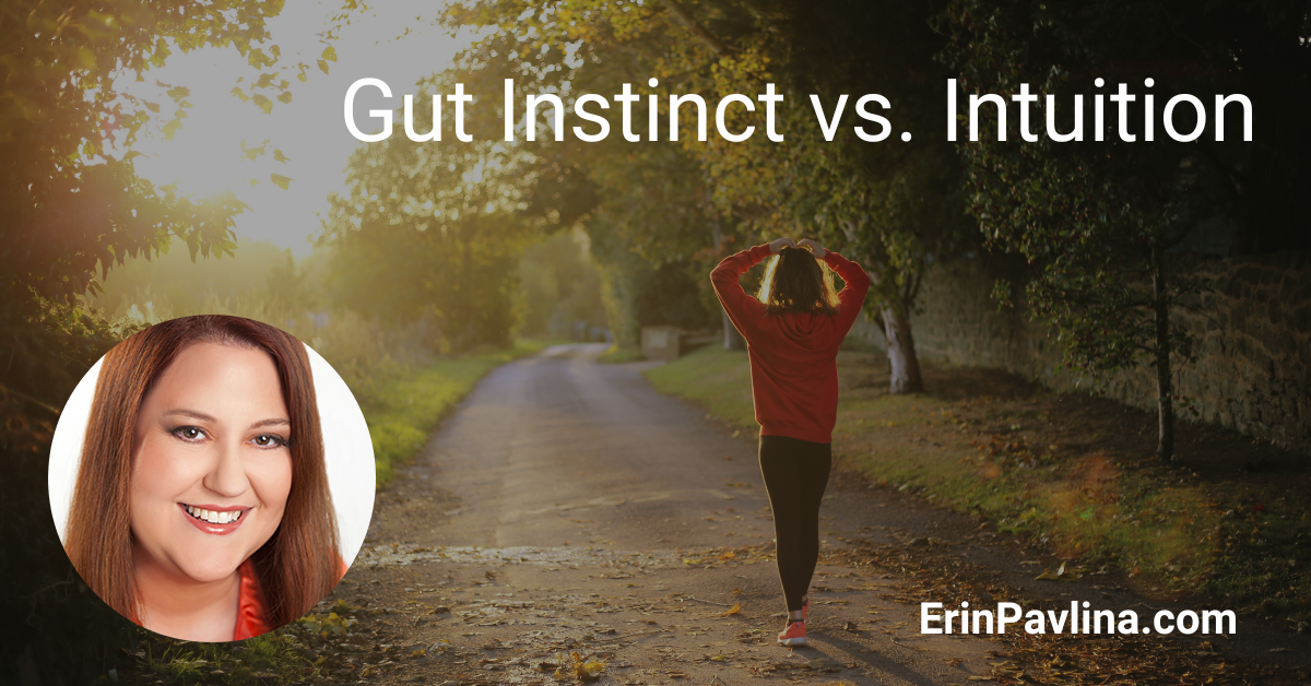 Erin Pavlina, Intuitive Counselor, Gut Instinct vs Intuition