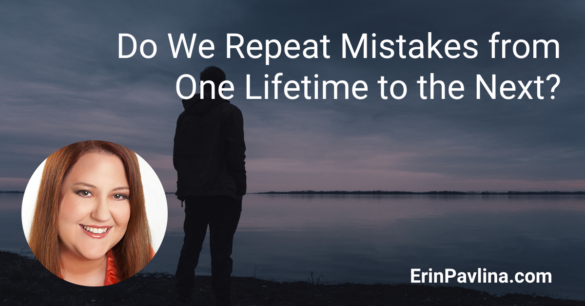 Do we repeat mistakes from one lifetime to the next?